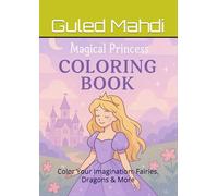 Color Your Imagination: Fairies, Dragons & More: A Delightful Coloring Book Full of Fantasy and Fun