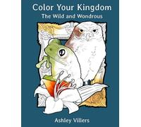 Color Your Kingdom: The Wild and Wondrous