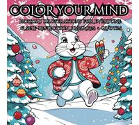 Color Your Mind: A Journey Of Inspiration & Creativity: Holiday Illustrations For Everyone & Self Reflection Passages + Quotes