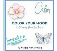 Color Your Mood: A Coloring Book for Teens