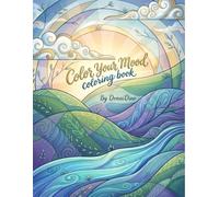 Color Your Mood: Abstract Patterns and Expressive Designs for Stress Relief and Mindful Relaxation for Kids and Adults