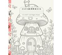 Color Your own Cover Composition Notebook - Fairy House: 7.5 x 9.25” | 110 Pages | Ruled Paper | Great for School Note-Taking or Personal Journal / Diary