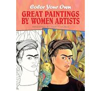 Color Your Own Great Paintings by Women Artists