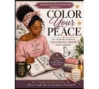 Color Your Peace: An Inspirational Coloring Book for Women