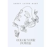 Color Your Power: Mindful Coloring Book