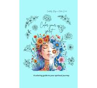 Color Your Spirit: A coloring guide to your spiritual journey