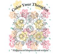 Color Your Thoughts: Mindful Coloring and Gentle Journaling for Inner Peace