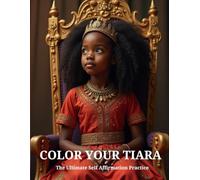 Color Your Tiara: The Ultimate Self Affirmation Practice