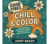 Color Your Vibe: A Motivational & Aesthetic Coloring Book for Teens and Young Adults
