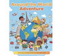 Color Your Way Around the World: Learn About the World While Coloring!