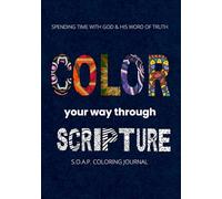 Color Your Way Through Scripture: SPENDING time with God & His word of truth