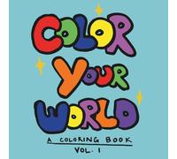 Color Your World: A Coloring Book - Volume 1