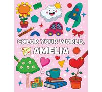 Color Your World, Amelia: A Personalized Coloring Book from the "Color Your World"