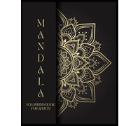 Color Your World: Mandala Masterpieces for Relaxation: A Soothing Adult Coloring Book for Mindfulness and Creativity