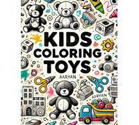 Color Your World: Toy Adventures: A Fun Coloring Journey to Spark Creativity in Kids