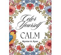 Color Yourself Calm Coloring Book