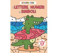 Colora con i lettere, numeri e simboli: Libro da colorare per bambini da 4-8 anni