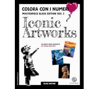 Colora con i numeri Masterpiece Black Edition Vol. 2 Iconic Artworks: Un incantevole libro da colorare per adulti. Adatto a pennarelli e matite ... d'arte, con 60 immagini pixelate da scoprire.