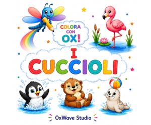 Colora con OX! - I Cuccioli: Libro da colorare per bambini da 4 a 6 anni con 35 teneri cuccioli e disegni semplici da colorare