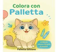 Colora con Palletta - Le Emozioni di una Gatta Fluffy e Curiosa: Un libro da colorare per bambini dai 2 ai 4 anni