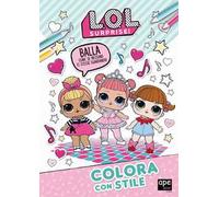 Colora con stile! L.O.L. Surprise! Ediz. illustrata