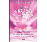 Colora di rosa la tua vita