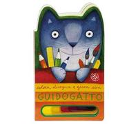 Colora, disegna e gioca con Guido Gatto. Ediz. a colori