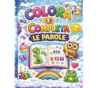 COLORA E COMPLETA LE PAROLE