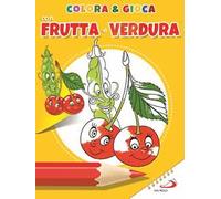 Colora e gioca con frutta e verdure. Ediz. illustrata