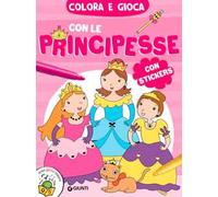 Colora e gioca con le principesse. Con adesivi. Ediz. a colori