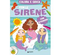 Colora e gioca con le sirene. Ediz. a colori. Con Adesivi