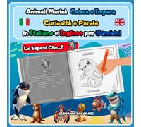 Colora e Impara - Curiosità e Parole, Album Animali Marini: in taliano e in inglese per bambini. Età 3 - 7 anni.