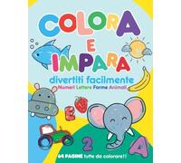 Colora e impara, divertiti facilmente numeri lettere forme animali - 64 Pagine da colorare: libro da colorare per bambini