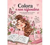 COLORA E NON RISPONDERE: Frasi per ritrovare te stessa un disegno alla volta