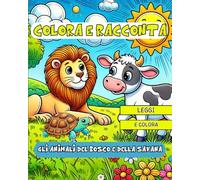 Colora e Racconta Gli Animali del Bosco e della Savana: Storie brevi e disegni da colorare per bambini dai 3 anni in su