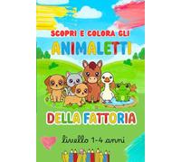 Colora e scopri gli animali della fattoria: primo libro da colorare per bambini piccoli