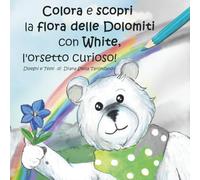 Colora e scopri la flora delle Dolomiti con White, l'orsetto curioso