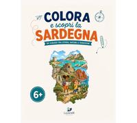 Colora e scopri la Sardegna: Libro da colorare e attività per bambini dai 6 anni | 20 tappe tra luoghi famosi, curiosità, quiz e giochi