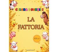 COLORA E SORRIDI: LA FATTORIA