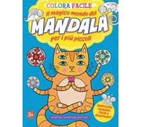 Colora facile. Il magico mondo dei mandala per i più piccoli. Ediz. illustrata