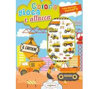 Colora gioca attacca il cantiere. Activity book con puffy stickers. Ediz. illustrata