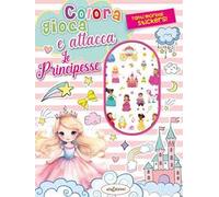 Colora gioca attacca le principesse. Activity book con puffy stickers. Ediz. illustrata