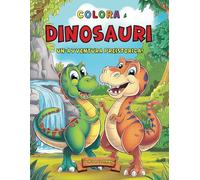Colora i dinosauri, un'avventura preistorica!: Dinosauri da colorare per bambini da 3 a 12 anni