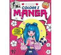 Colora i manga. Libri antistress da colorare. Ediz. illustrata