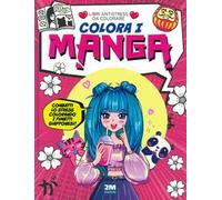 Colora i manga. Libri antistress da colorare. Ediz. illustrata