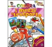 Colora i mezzi di trasporto. Con stickers. Ediz. illustrata