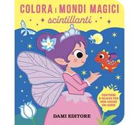 Colora i mondi magici scintillanti. Ediz. a colori