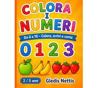 COLORA I NUMERI: Da 0 a 10 COLORA, SCRIVI E CONTA