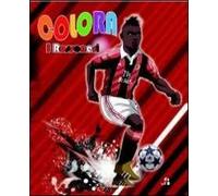 Colora i rossoneri. Ediz. illustrata