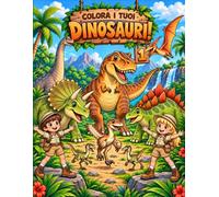 Colora i tuoi Dinosauri!: Scopri i dinosauri con Albert e Sophie!